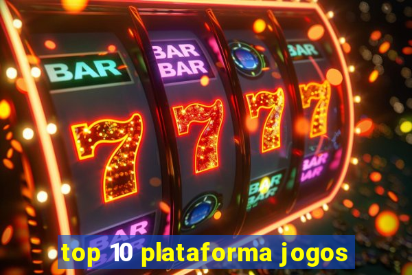 top 10 plataforma jogos